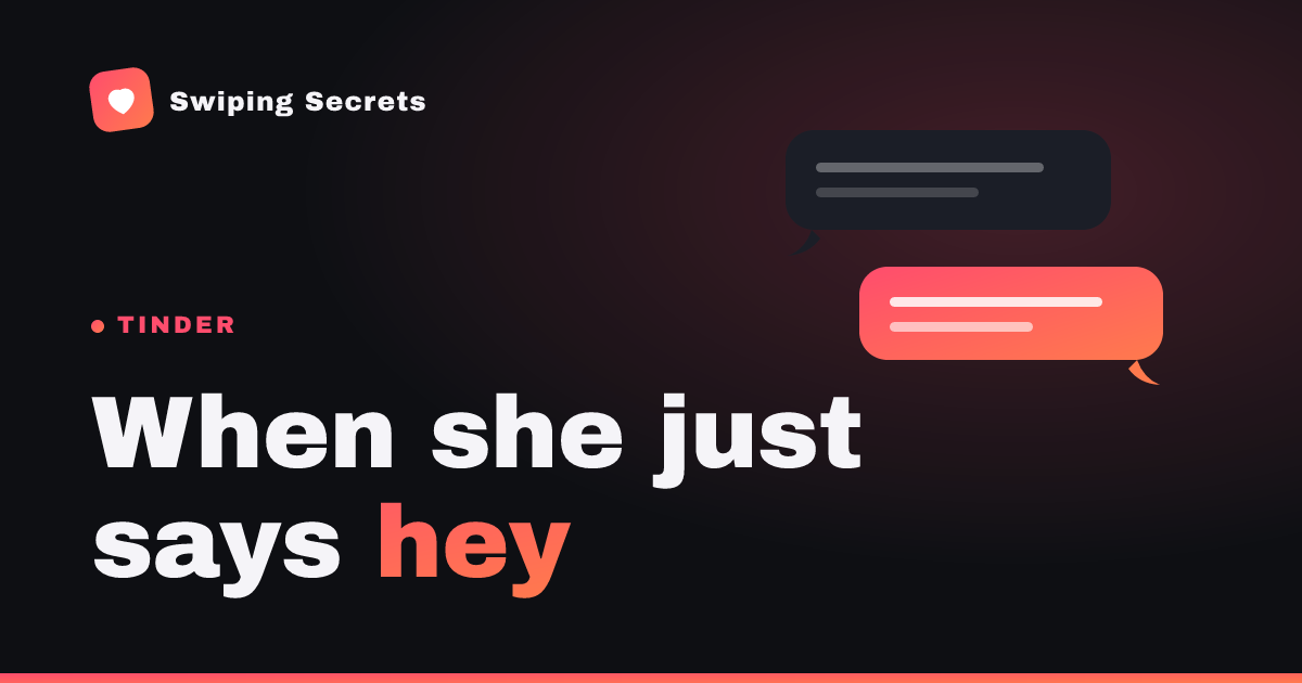 How to Respond to "Hey" on Tinder (and Save It)